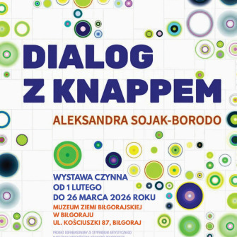 DIALOG Z KNAPPEM// Muzeum Ziemi Biłgorajskiej //1 LUTEGO – 26 MARCA 2026